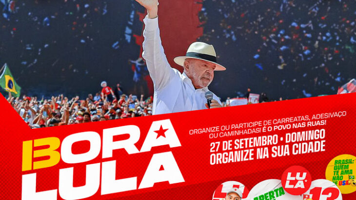 É hora de ir às ruas: domingo, 27, é dia de ‘Bora, Lula!’